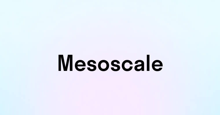 Mesoscale