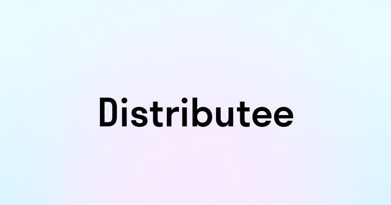 Distributee