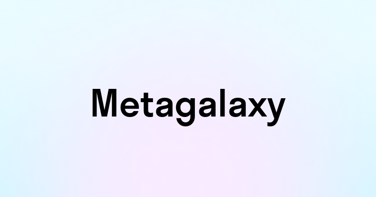 Metagalaxy