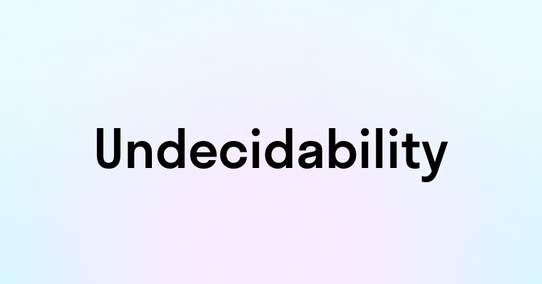 Undecidability