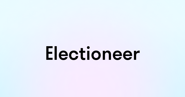 Electioneer