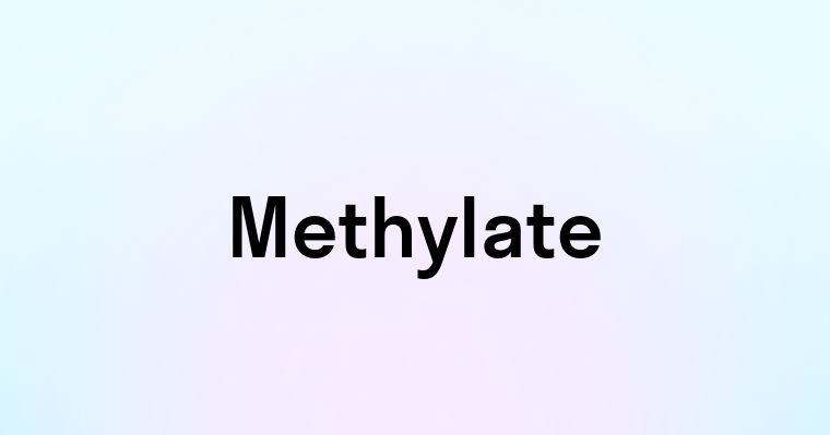 Methylate