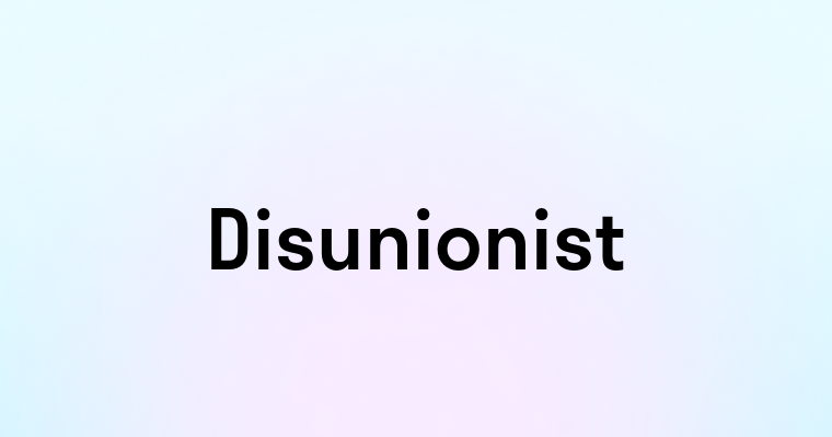 Disunionist