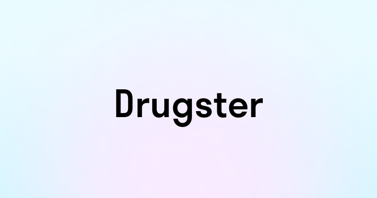 Drugster