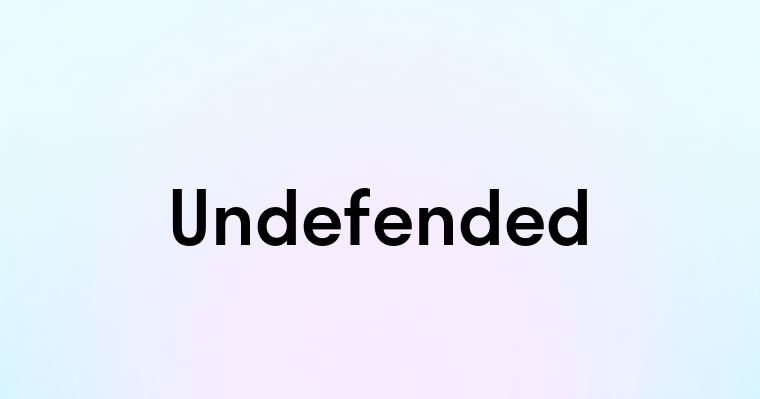 Undefended