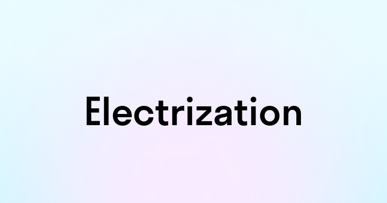 Electrization