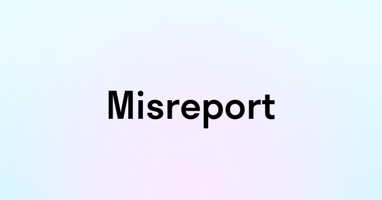 Misreport