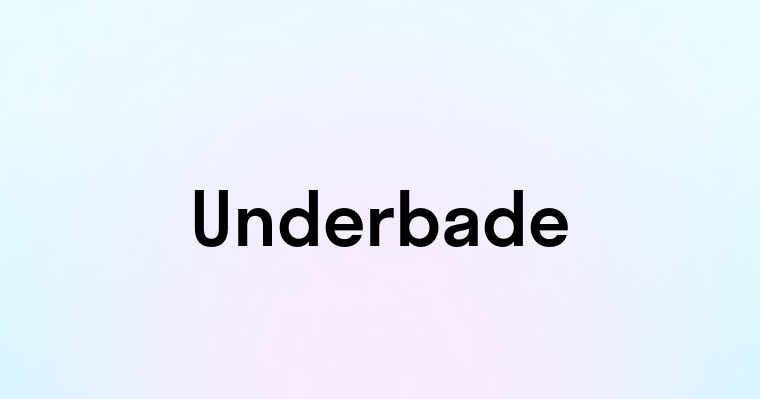 Underbade