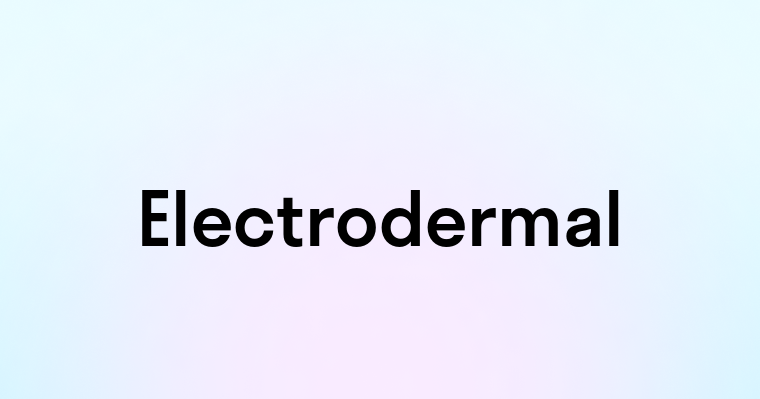 Electrodermal