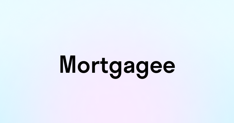 Mortgagee