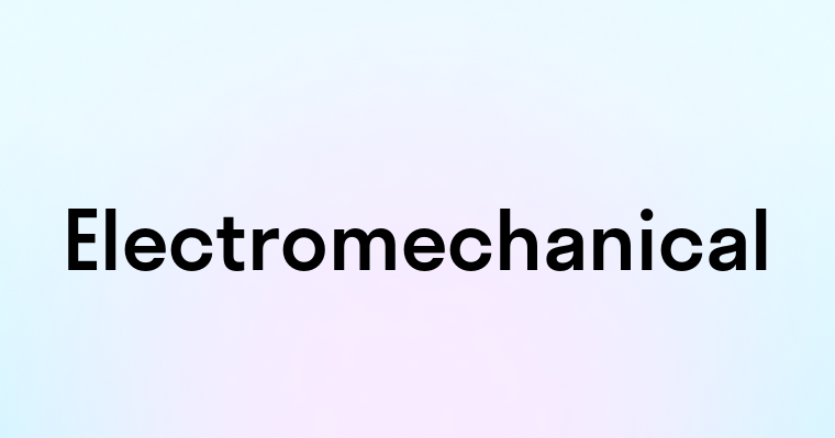 Electromechanical