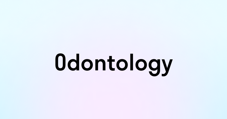 Odontology