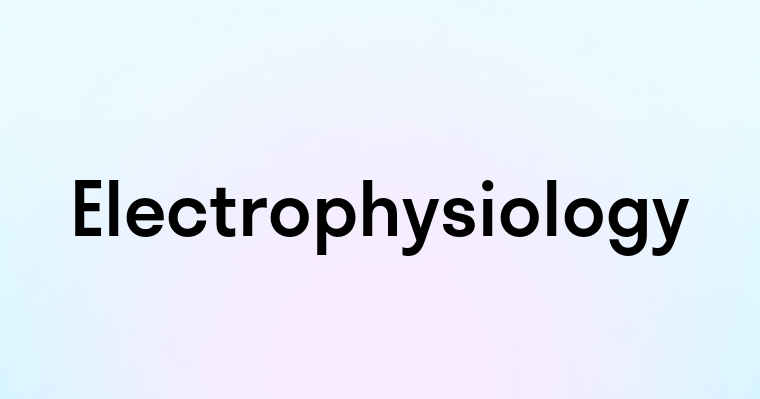 Electrophysiology