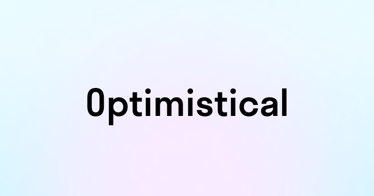 Optimistical