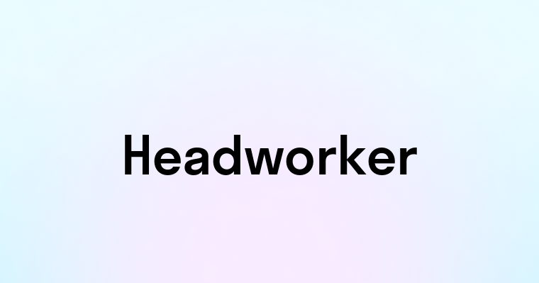 Headworker