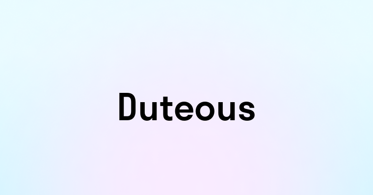 Duteous