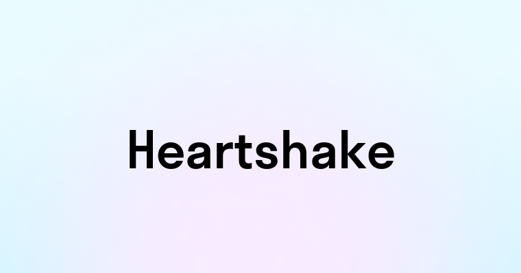 Heartshake