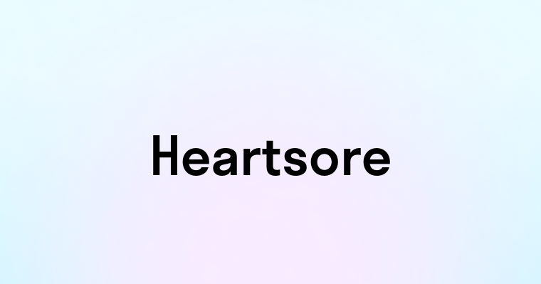 Heartsore