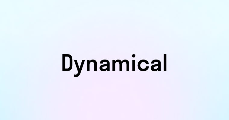 Dynamical