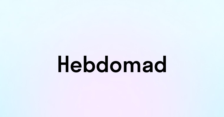 Hebdomad