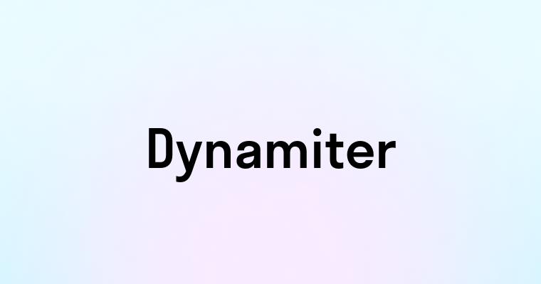 Dynamiter