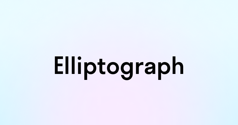 Elliptograph