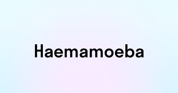 Haemamoeba