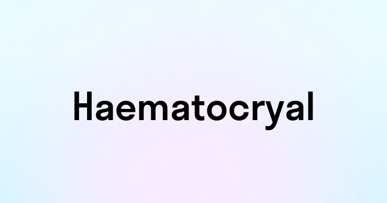 Haematocryal