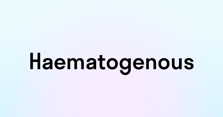 Haematogenous