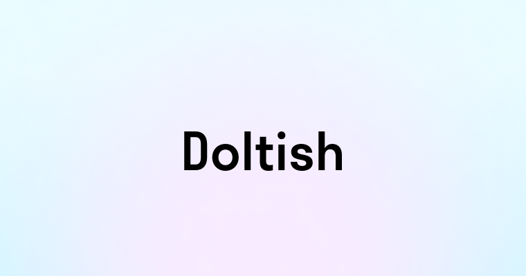 Doltish