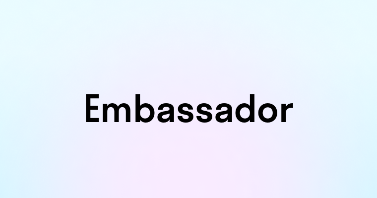 Embassador