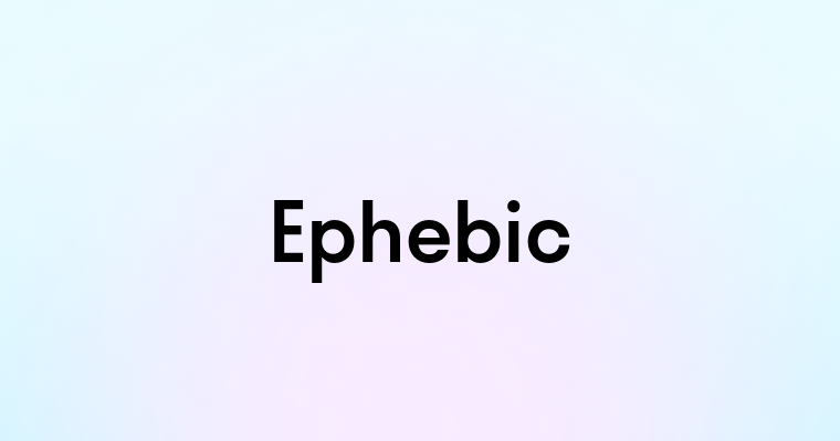 Ephebic