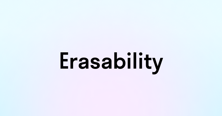 Erasability