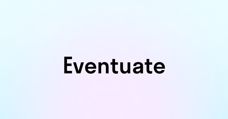 Eventuate