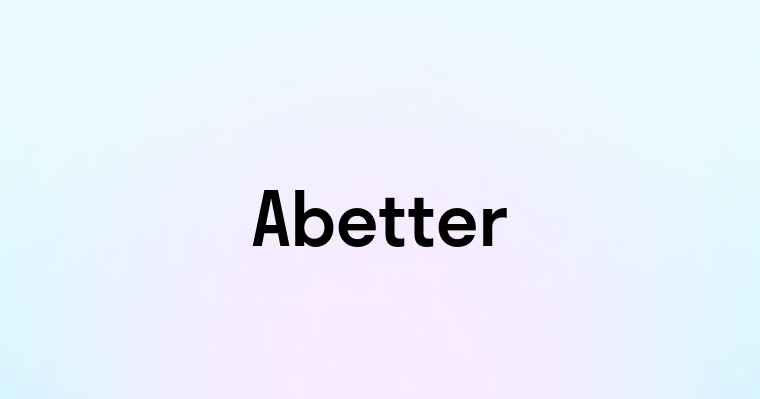 Abetter