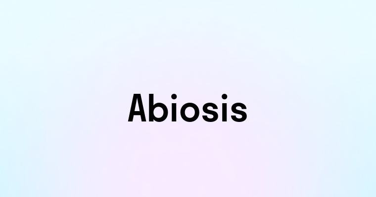 Abiosis