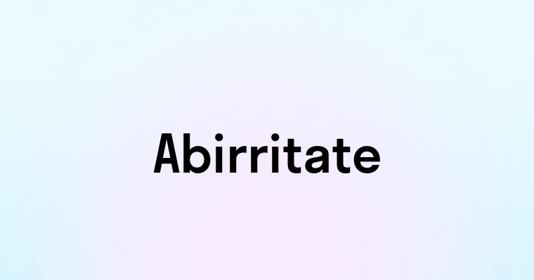 Abirritate