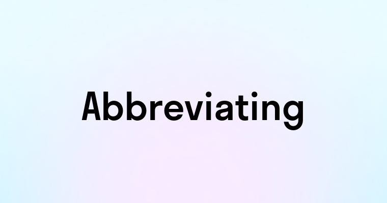 Abbreviating