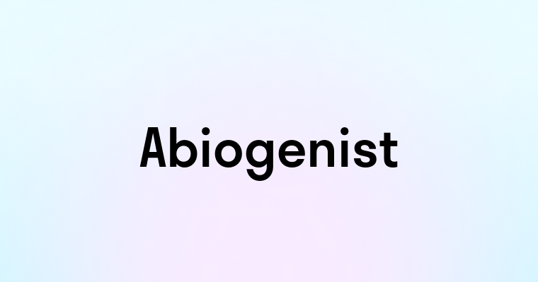 Abiogenist