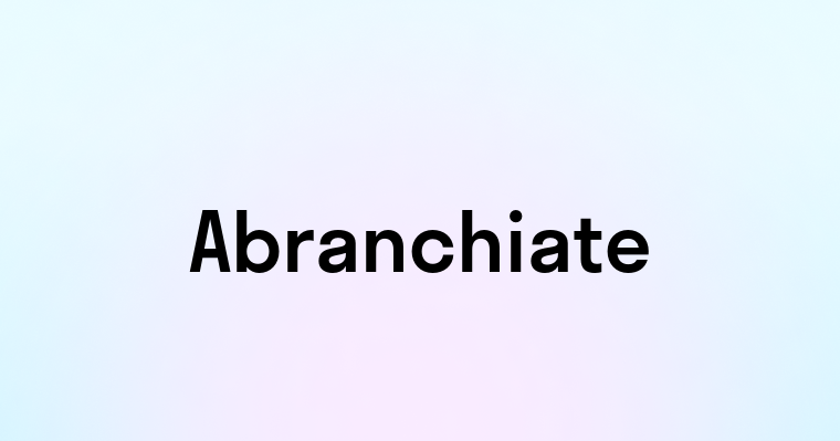 Abranchiate