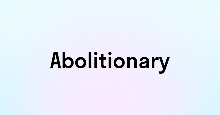 Abolitionary