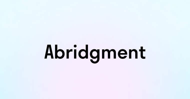 Abridgment