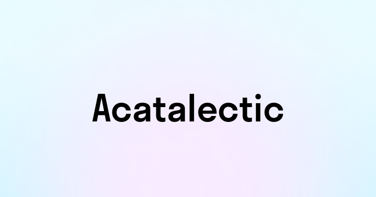 Acatalectic