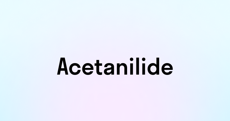 Acetanilide