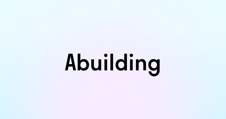 Abuilding