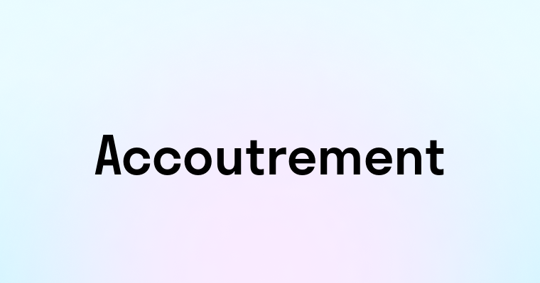 Accoutrement