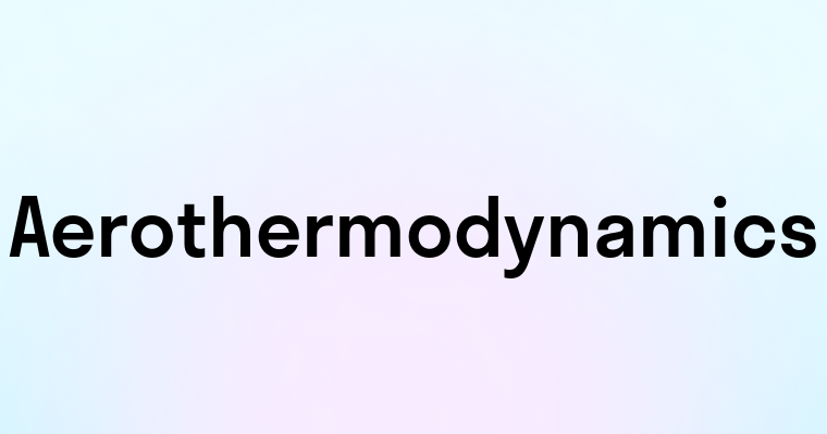 Aerothermodynamics