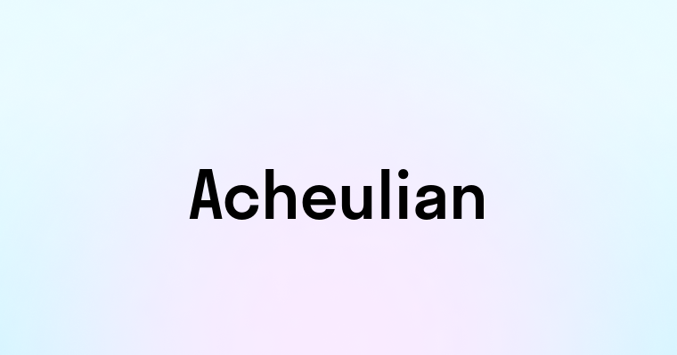 Acheulian