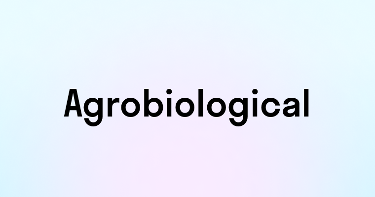 Agrobiological