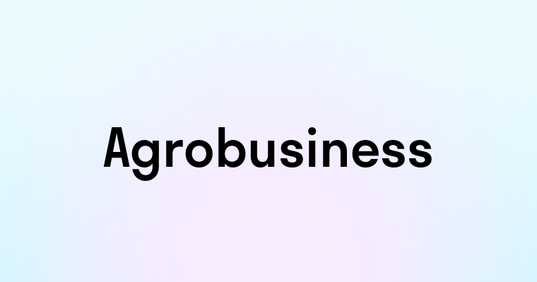 Agrobusiness